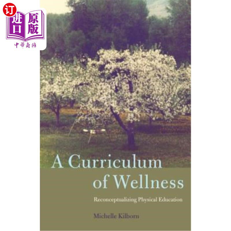 海外直订A Curriculum of Wellness: Reconceptualizing Physical Education 健康课程:重新定义体育教育