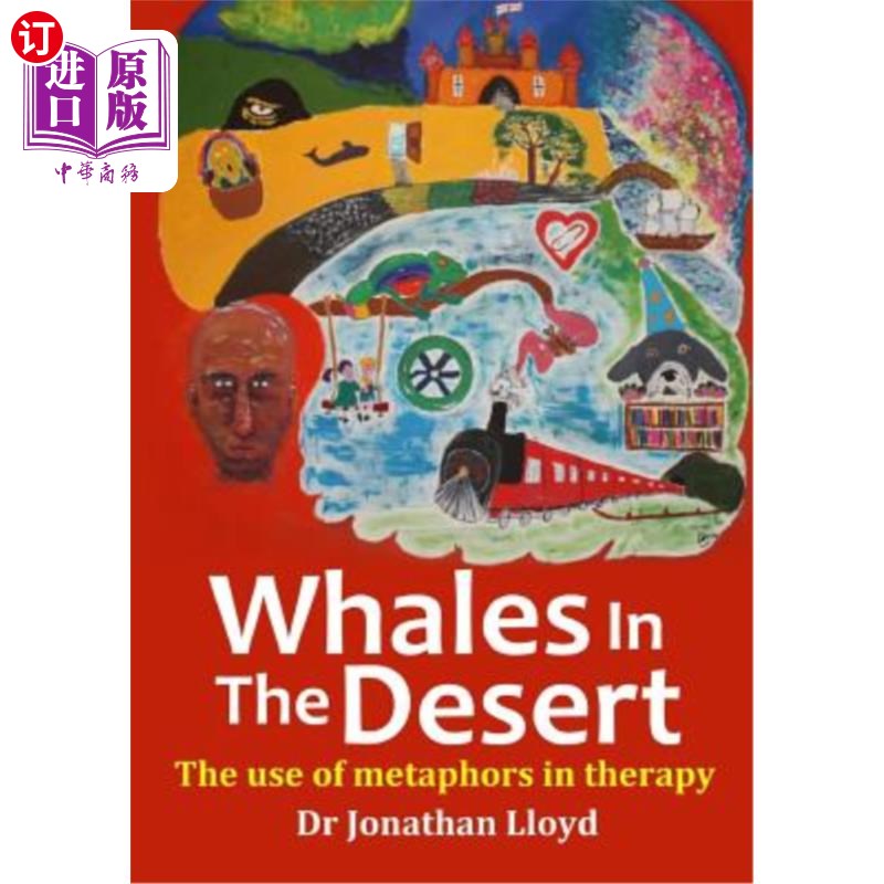 海外直订Whales in the Desert: The Use of Metaphors in Therapy 沙漠中的鲸鱼：治疗中隐喻的使用