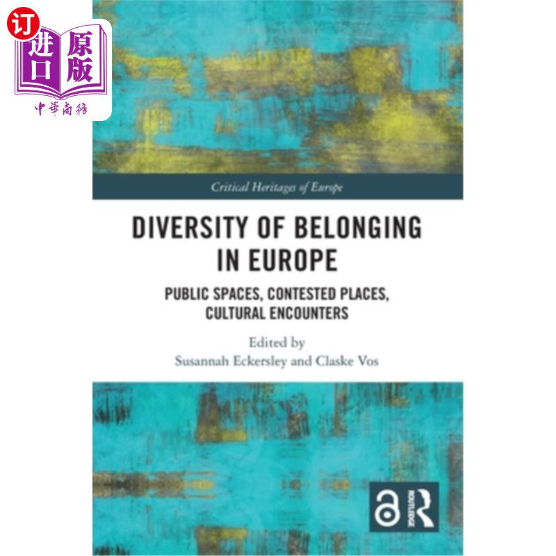 海外直订Diversity of Belonging in Europe: Public Spaces, Contested Places, Cultural Enco 欧洲归属感的多样性:公共空