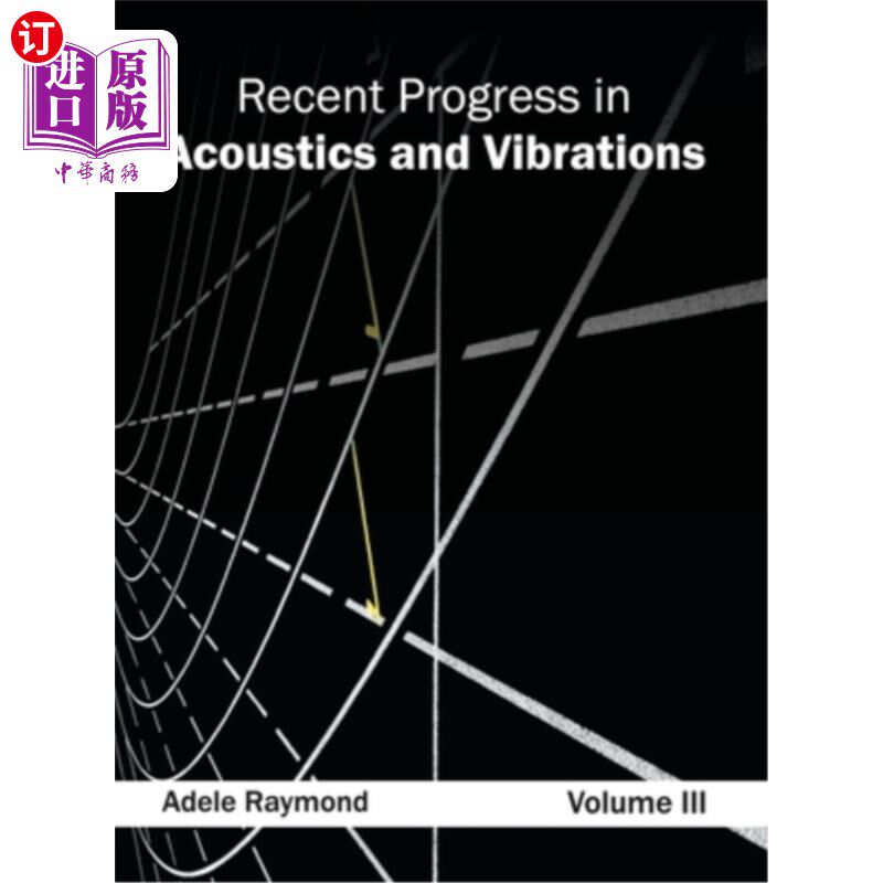 海外直订Recent Progress in Acoustics and Vibrations: Volume III 声学与振动最新进展:第三卷