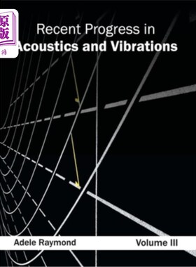 海外直订Recent Progress in Acoustics and Vibrations: Volume III 声学与振动最新进展:第三卷