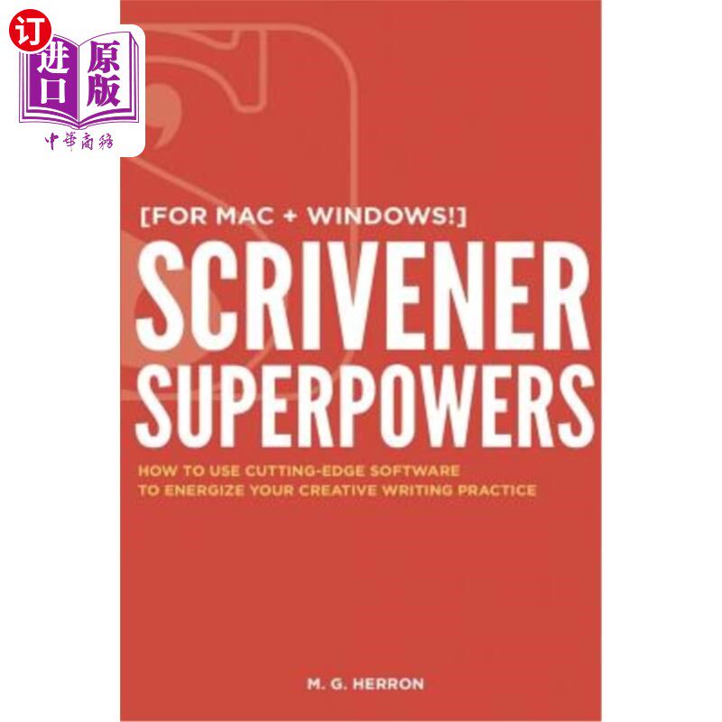 海外直订Scrivener Superpowers: How to Use Cutting-Edge Software to Energize Your Creativ 斯克里夫纳超级能力：如何使