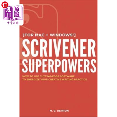 海外直订Scrivener Superpowers: How to Use Cutting-Edge Software to Energize Your Creativ 斯克里夫纳超级能力：如何使