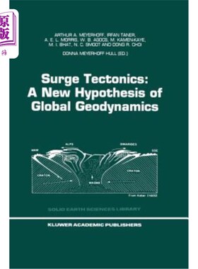 海外直订Surge Tectonics: A New Hypothesis of Global Geodynamics 涌浪构造：全球地球动力学的新假设