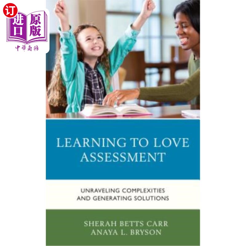 海外直订Learning to Love Assessment: Unraveling Complexities and Generating Solutions 学会爱评价：揭开复杂性和产生