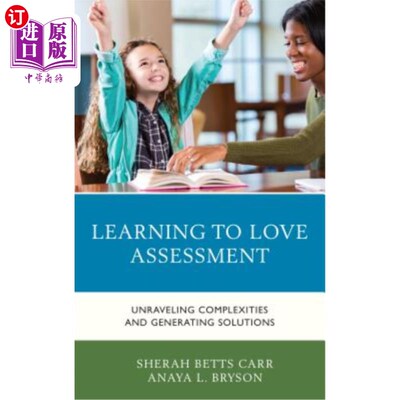 海外直订Learning to Love Assessment: Unraveling Complexities and Generating Solutions 学会爱评价：揭开复杂性和产生