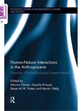 海外直订Human-Nature Interactions in the Anthropocene: Potentials of Social-Ecological S 人类世的人性互动：社会生态