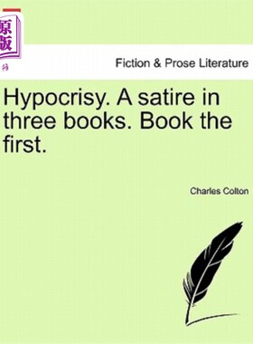 海外直订Hypocrisy. a Satire in Three Books. Book the First. 虚伪。三本书中的讽刺。书第一。
