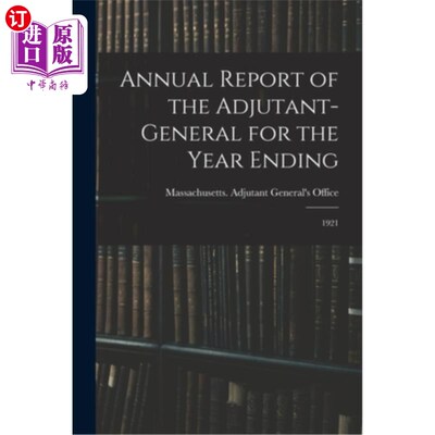 海外直订Annual Report of the Adjutant-General for the Year Ending: 1921 副官年度报告(至1921年止