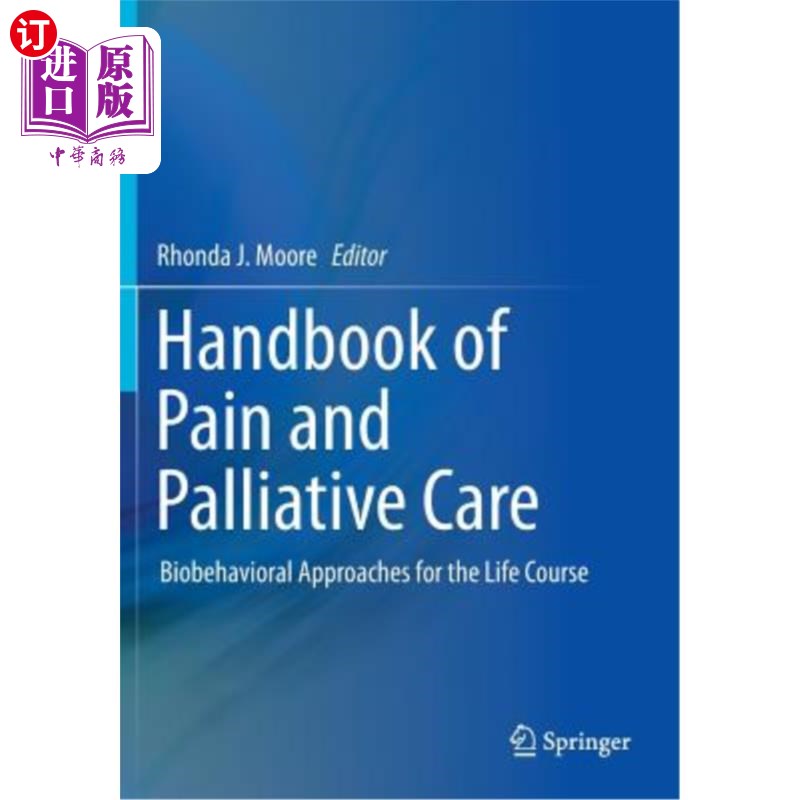 海外直订Handbook of Pain and Palliative Care: Biobehavioral Approaches for the Life Cour 疼痛和姑息治疗手册:生命过
