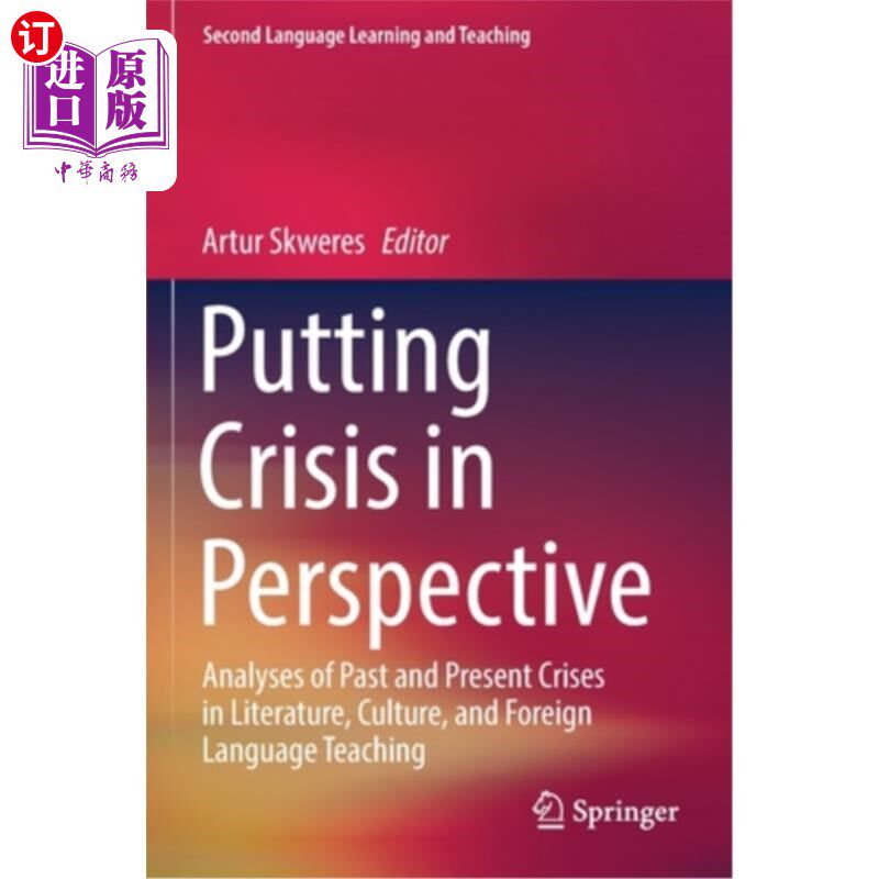 海外直订Putting Crisis in Perspective: Analyses of Past and Present Crises in Literature 认清危机:文学、文化和外语