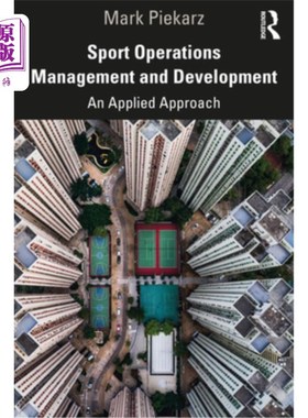 海外直订Sport Operations Management and Development: An Applied Approach 体育运营管理与发展:一种应用方法