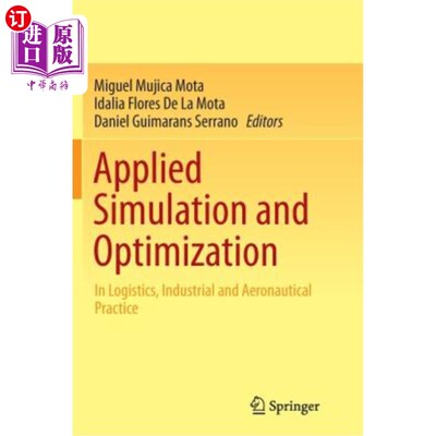 海外直订Applied Simulation and Optimization: In Logistics, Industrial and Aeronautical P 应用仿真与优化：在物流、工