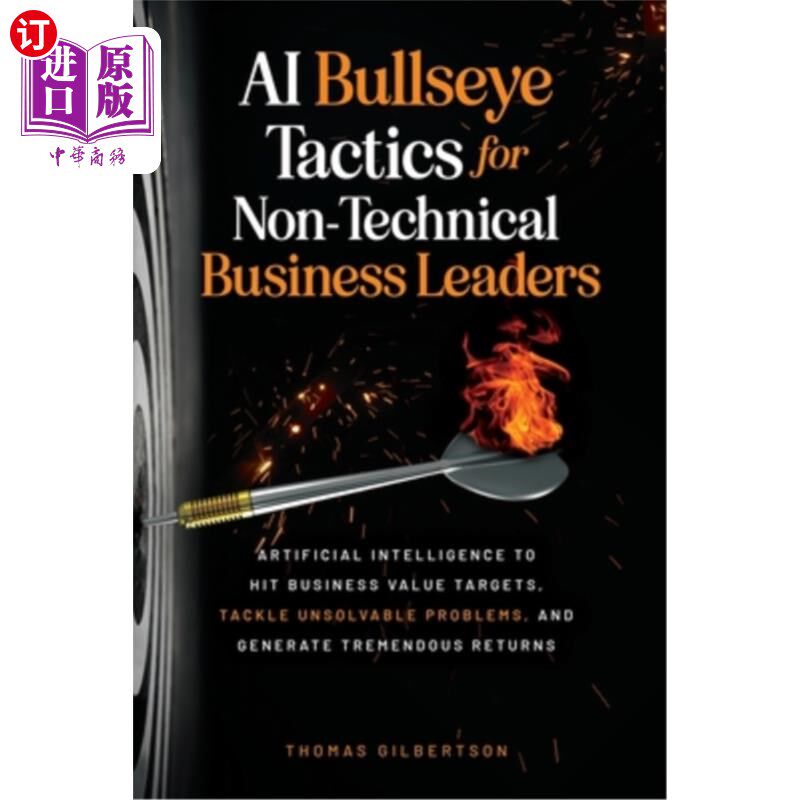 海外直订AI Bullseye Tactics For Non-Technical Business Leaders: Artificial Intelligence 非技术业务领导者的AI靶心策
