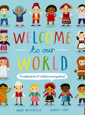 Welcome to Our World: A Celebration of Children... 欢迎来到我们的世界 儿童无处不在的庆典! 英文原版进口图书儿童读物