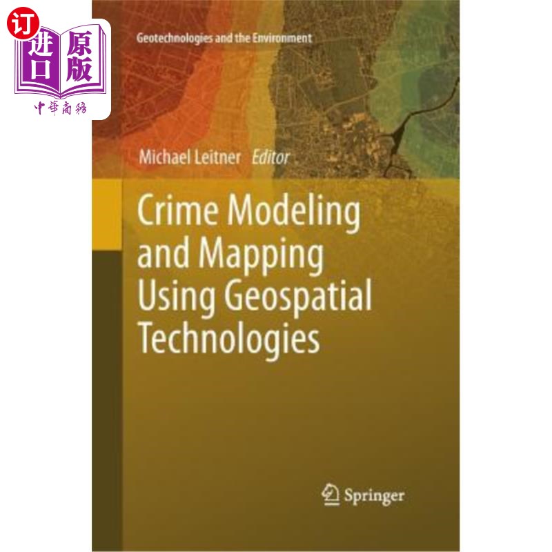 海外直订Crime Modeling and Mapping Using Geospatial Technologies 利用地理空间技术进行犯罪建模和制图