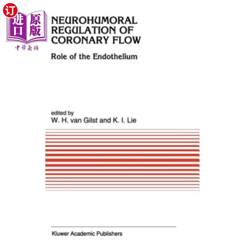 海外直订医药图书Neurohumoral Regulation of Coronary Flow: Role of the Endothelium 冠状动脉血流的神经体液调节:内皮细