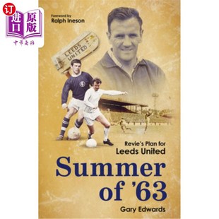 海外直订Summer of 63: Revie's Plan for Leeds United 63年夏天:里维对利兹联队的计划