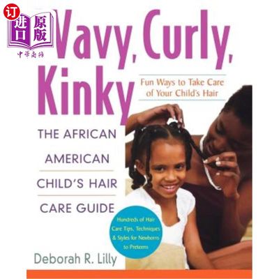 海外直订医药图书Wavy, Curly, Kinky: The African American Child's Hair Care Guide 波浪形、卷曲、扭结：非洲裔美国儿童