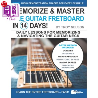 海外直订Memorize & Master the Guitar Fretboard in 14 Days: Daily Lessons for Memorizing  在14天内记忆和掌握吉他指板