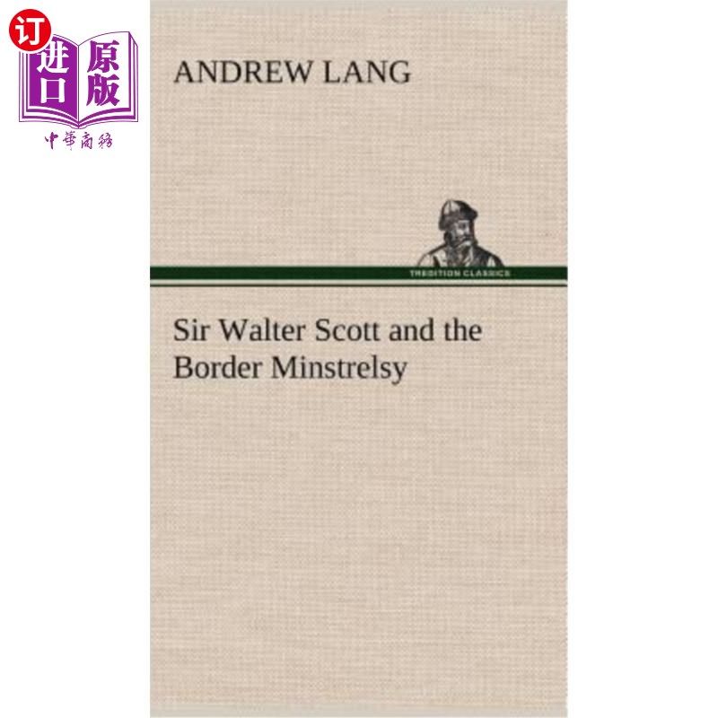 海外直订Sir Walter Scott and the Border Minstrelsy 沃尔特·斯科特爵士和边境吟游诗人