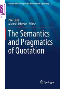 海外直订The Semantics and Pragmatics of Quotation 引语的语义与语用