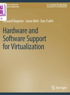 海外直订Hardware and Software Support for Virtualization 虚拟化的硬件和软件支持