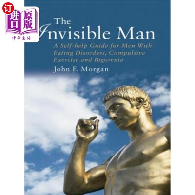 海外直订医药图书The Invisible Man: A Self-Help Guide for Men with Eating Disorders, Compulsive E 《看不见的男人:饮