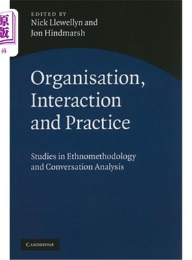海外直订Organisation, Interaction and Practice: Studies of Ethnomethodology and Conversa 组织、互动和实践：民族方法