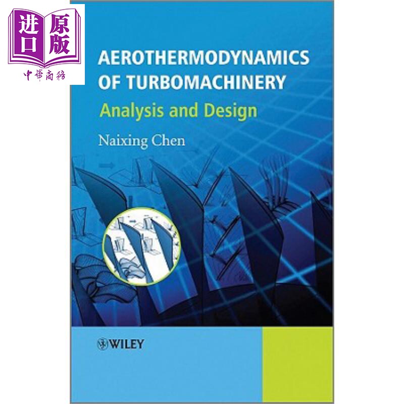 现货 涡轮机械的气动热力学 分析与设计 Aerothermodynamics Of Turbomachinery 英文原版 Naixing Chen 【中商原版】 Wiley