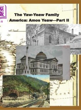 海外直订The Yaw-Yeaw Family in America, Volume 9: The Descendents of Amos Yeaw and Mary  美国的偏航叶芝家族，第9卷