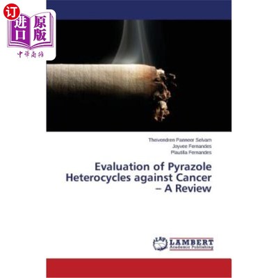 海外直订医药图书Evaluation of Pyrazole Heterocycles against Cancer - A Review 吡唑杂环化合物抗癌作用的研究进展