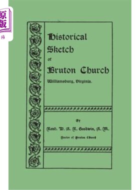 海外直订Historical Sketch of Bruton Church, Williamsburg, Virginia 弗吉尼亚州威廉斯堡布鲁顿教堂的历史素描