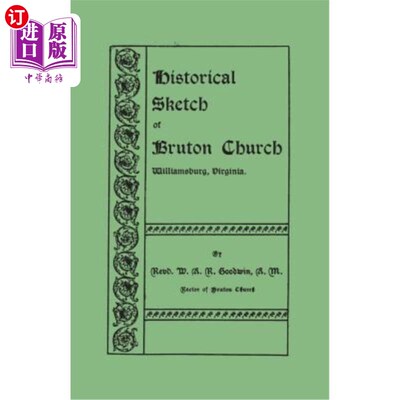 海外直订Historical Sketch of Bruton Church, Williamsburg, Virginia 弗吉尼亚州威廉斯堡布鲁顿教堂的历史素描