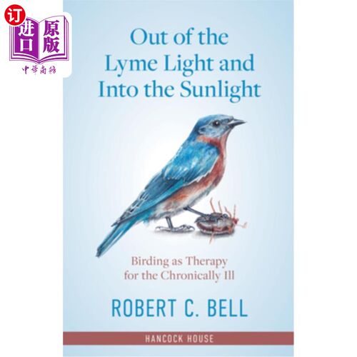 海外直订医药图书Out of the Lyme Light and Into the Sunlight: Birding as Therapy for the Chronica 走出莱姆病的阴影，