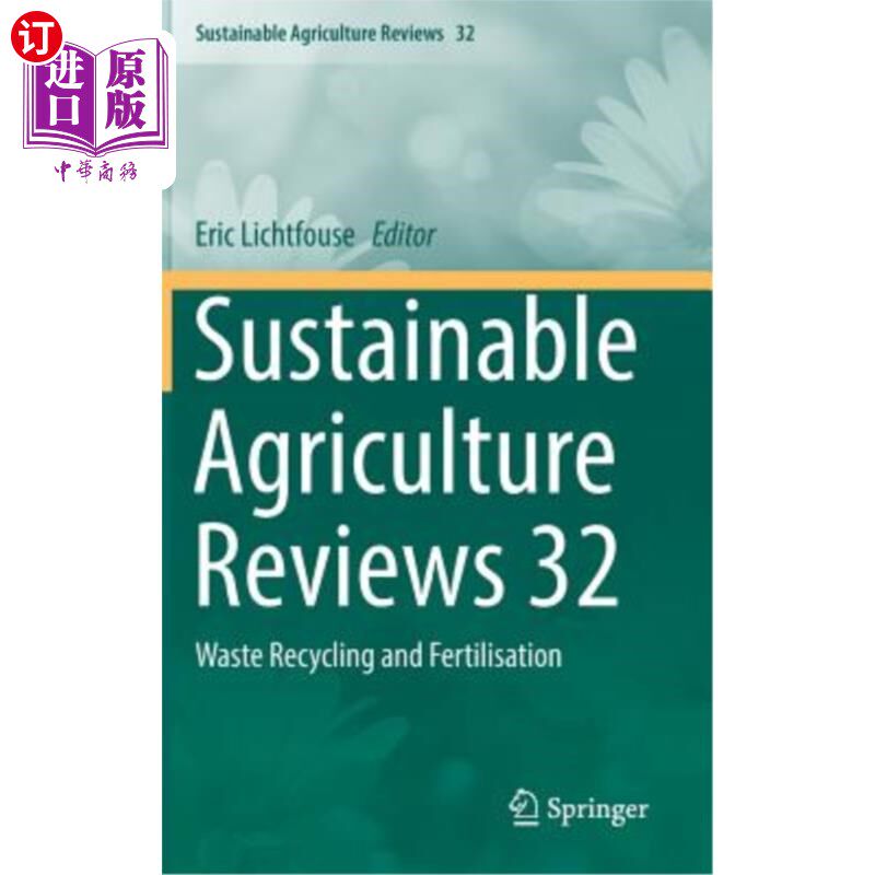 海外直订Sustainable Agriculture Reviews 32: Waste Recycling and Fertilisation 可持续农业评论32：废物回收和施肥