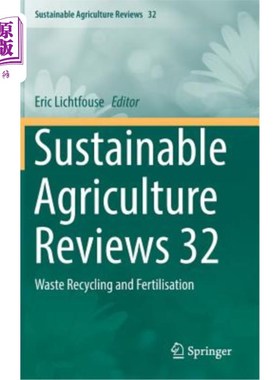 海外直订Sustainable Agriculture Reviews 32: Waste Recycling and Fertilisation 可持续农业评论32：废物回收和施肥