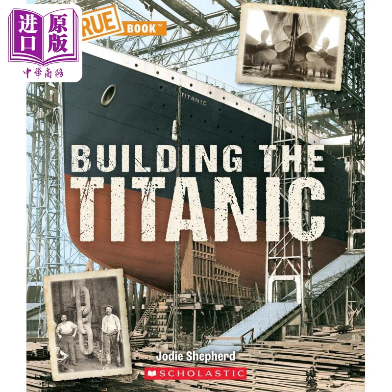 现货 Building The Titanic(A True Book The Titanic)真实的泰坦尼克【中商原版】