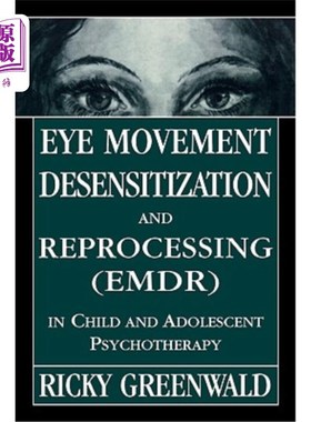 海外直订医药图书Eye Movement Desensitization Reprocessing (Emdr) in Child and Adolescent Psychot 儿童青少年心理治疗