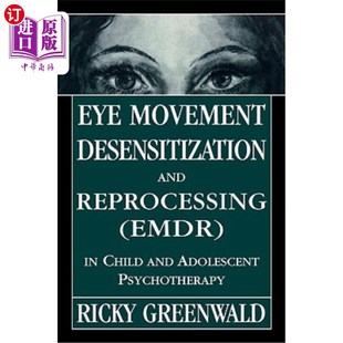 Movement Psychot Reprocessing 儿童青少年心理治疗 Emdr Child 海外直订医药图书Eye Adolescent and Desensitization