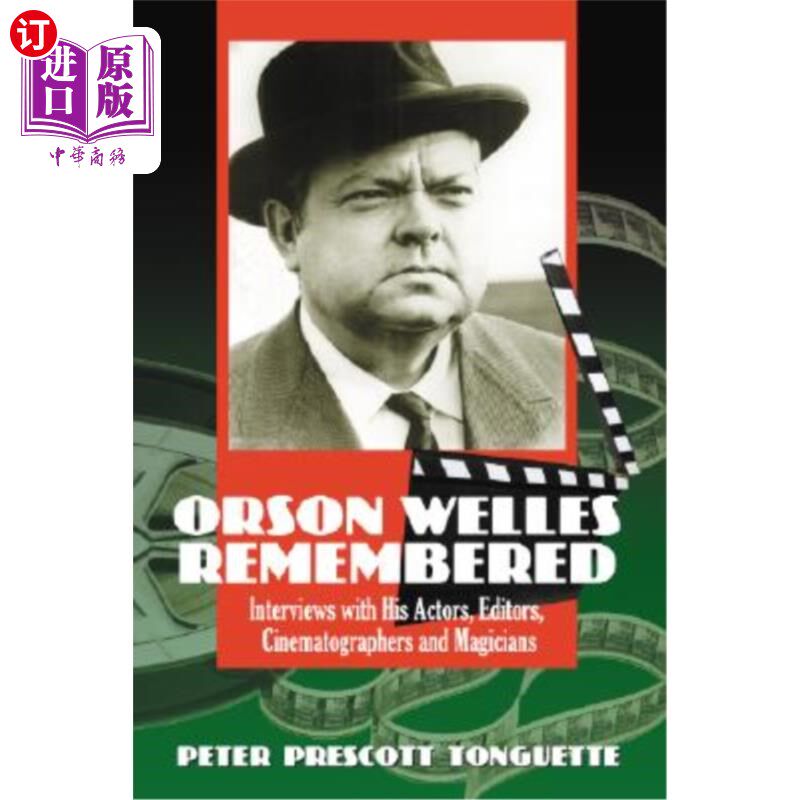 海外直订Orson Welles Remembered: Interviews with His Actors, Editors, Cinematographers a 纪念奥逊·威尔斯:采访他的演