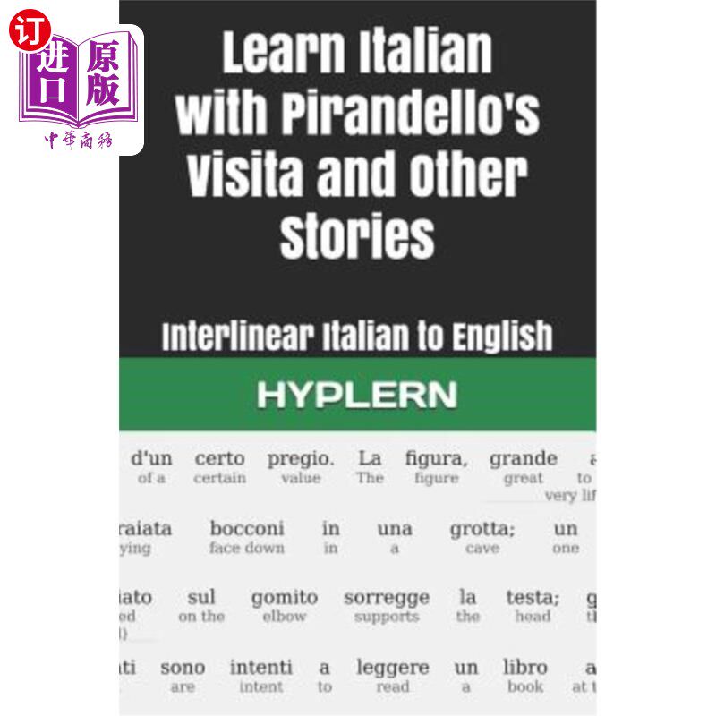 海外直订Learn Italian with Pirandello's Visita and Other Stories: Interlinear Italian to 学习意大利语与皮兰德娄的访