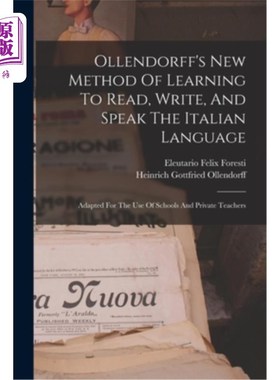 海外直订Ollendorff's New Method Of Learning To Read, Write, And Speak The Italian Langua 奥伦多夫学习读、写和说意大
