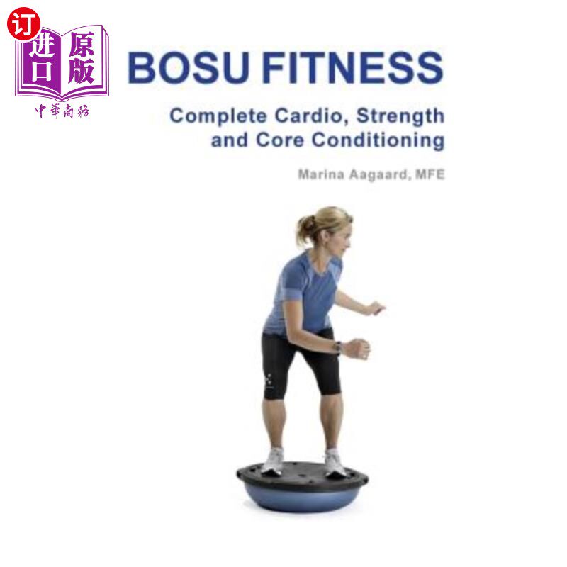 海外直订医药图书BOSU FITNESS - Complete Cardio, Strength and Core Conditioning 博苏健身-完成有氧运动、力量训练和核