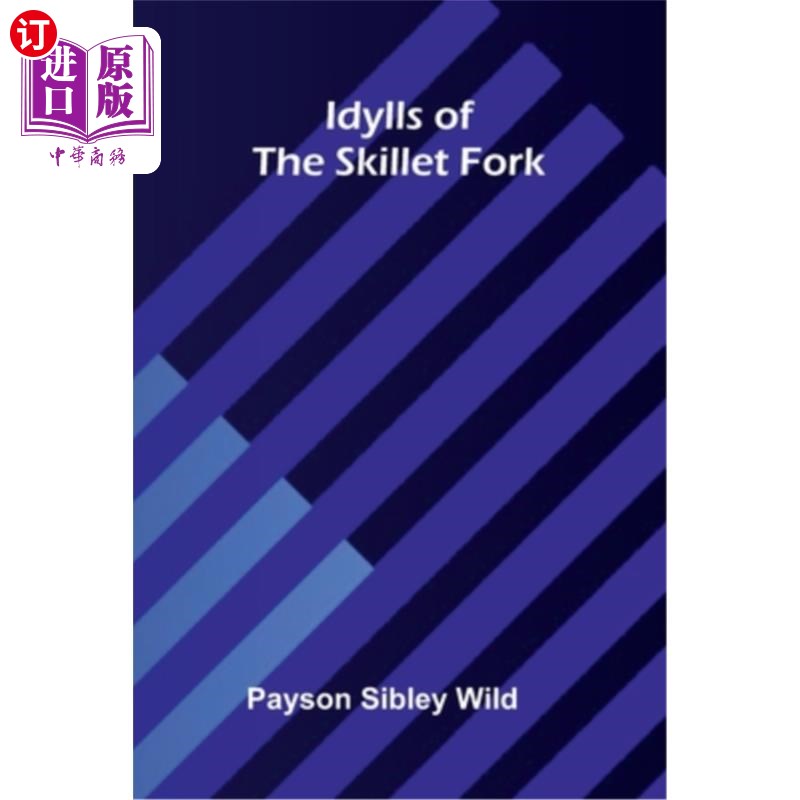 海外直订Idylls of the Skillet Fork 《煎锅叉田园诗