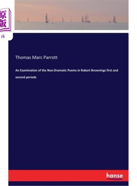 海外直订An Examination of the Non-Dramatic Poems in Robert Brownings first and second pe 罗伯特·布朗宁第一和第二时