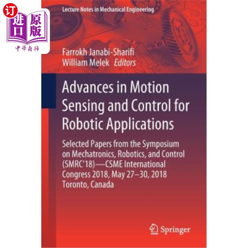 海外直订Advances in Motion Sensing and Control for Robotic Applications: Selected Papers 机器人应用的运动传感与控制