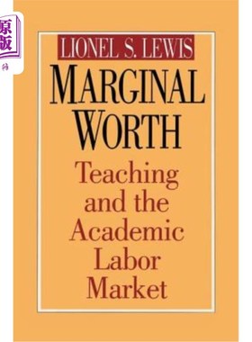 海外直订Marginal Worth: Teaching and the Academic Labor Market 边际价值:教学和学术劳动力市场