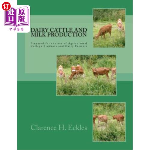 海外直订Dairy Cattle and Milk Production: Prepared for the use of Agricultural College S 奶牛和牛奶生产：供农业院校