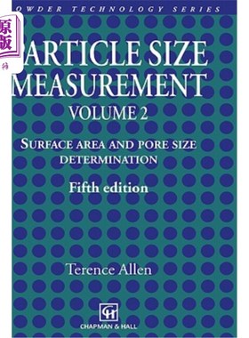 海外直订Particle Size Measurement: Volume 2: Surface Area and Pore Size Determination. 粒度测量：第2卷：表面积和孔径测
